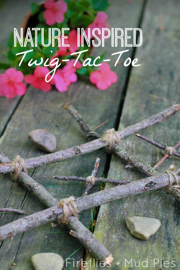 Nature Inspired Twig-Tac-Toe | Fireflies and Mud Pies