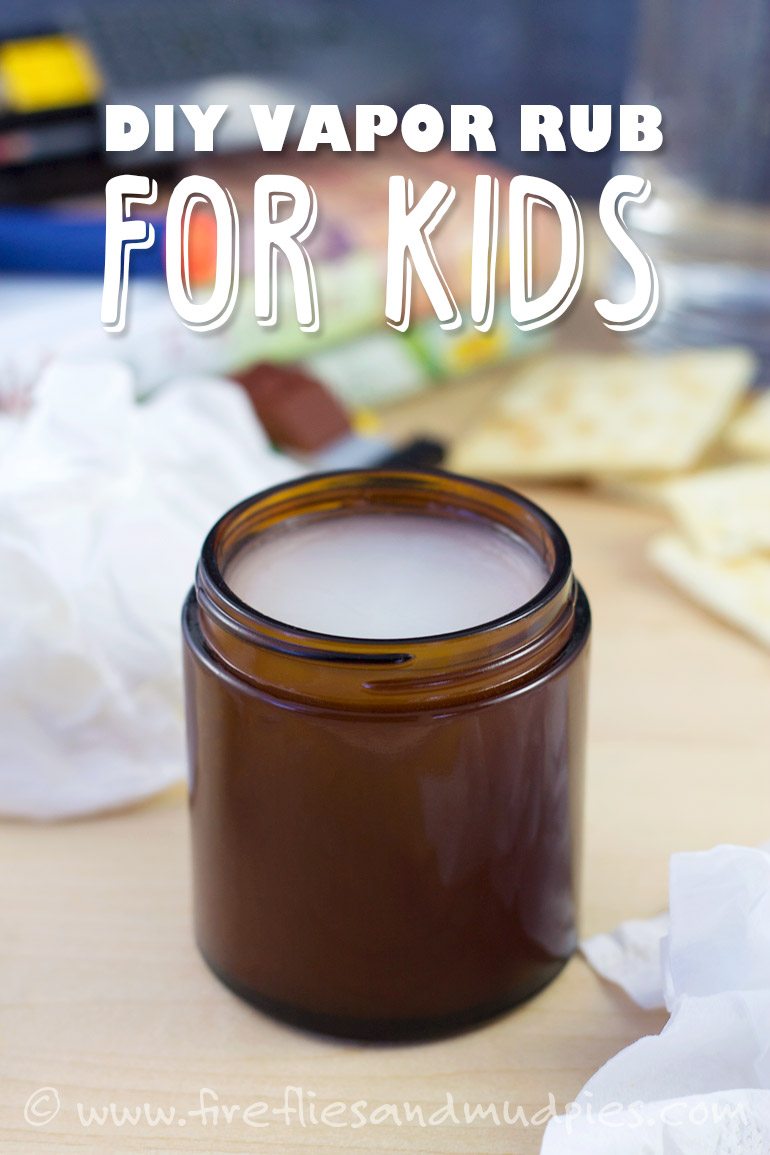 DIY Vapor Rub For Kids | Fireflies and Mud Pies